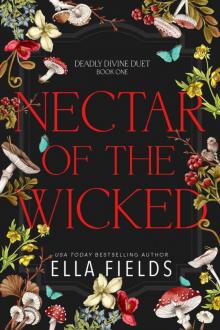 Nectar of the Wicked (Deadly Divine Book 1)