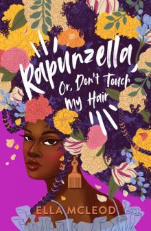 Rapunzella, Or, Don't Touch My Hair Rapunzella, Or, Don't Touch My Hair