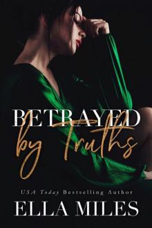 Betrayed by Truths: Truth or Lies Book 2 Betrayed by Truths: Truth or Lies Book 2