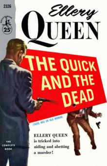 Ellery Queen - 1943 - The Quick and the Dead