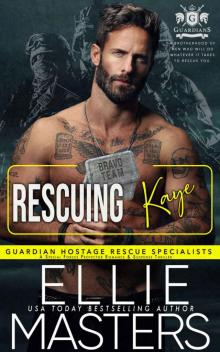 Rescuing Kaye: A Special Forces Protector Romantic Suspense Novel Rescuing Kaye: A Special Forces Protector Romantic Suspense Novel