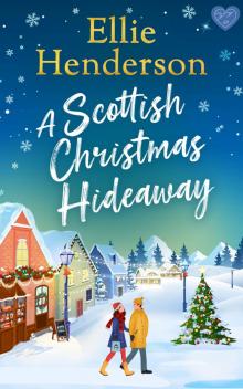 A Scottish Christmas Hideaway: A heartwarming festive romance of second chances, snowy nights and the magic of coming home (Rowan Bay Book 1) A Scottish Christmas Hideaway: A heartwarming festive romance of second chances, snowy nights and the magic of coming home (Rowan Bay Book 1)