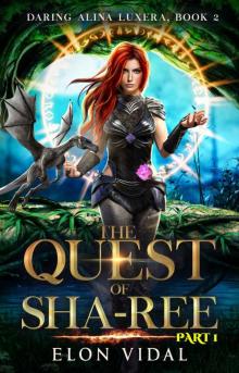 The Quest of Sha-Ree (Daring Alina Luxera, Book 2) - Part 1