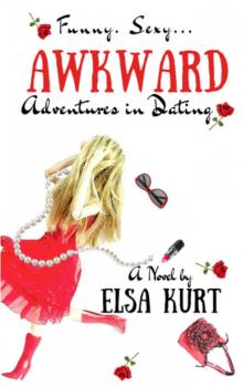 Awkward Adventures in Dating Awkward Adventures in Dating