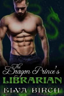 The Dragon Prince's Librarian (Royal Dragons of Alaska Book 2) The Dragon Prince's Librarian (Royal Dragons of Alaska Book 2)