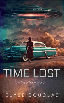 Time Lost: A Time Travel Novel Time Lost: A Time Travel Novel