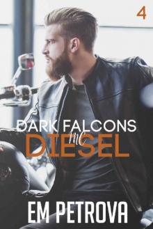 Diesel (Dark Falcons Book 4) Diesel (Dark Falcons Book 4)
