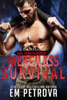 Merciless Survival (SEAL Team Blackout) Merciless Survival (SEAL Team Blackout)