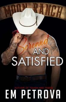 Screwed and Satisfied (Moon Ranch Book 2) Screwed and Satisfied (Moon Ranch Book 2)