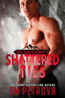 Shattered Ties (SEAL Team Blackout) Shattered Ties (SEAL Team Blackout)