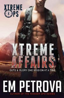 Xtreme Affairs (Xtreme Ops Book 4)