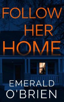 Follow Her Home Follow Her Home