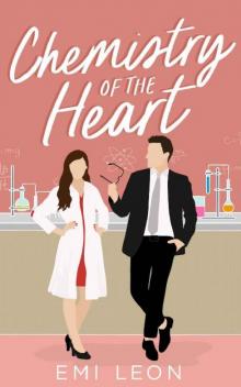 Chemistry of the Heart (Romancing The Geek Book 3)