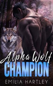 Alpha Wolf Champion (Alpha Wolves Book 3) Alpha Wolf Champion (Alpha Wolves Book 3)