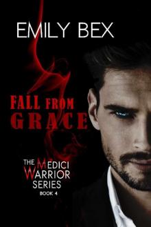 Fall From Grace: Book Four of The Medici Warrior Series Fall From Grace: Book Four of The Medici Warrior Series