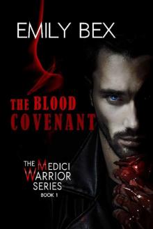 The Blood Covenant: Book One of The Medici Warrior Series The Blood Covenant: Book One of The Medici Warrior Series