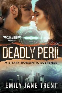 Deadly Peril_Military Romantic Suspense