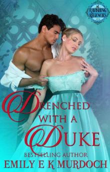 Drenched With a Duke Drenched With a Duke