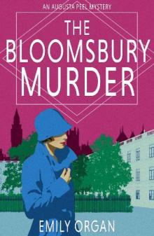 The Bloomsbury Murder (Augusta Peel Mysteries Book 3) The Bloomsbury Murder (Augusta Peel Mysteries Book 3)