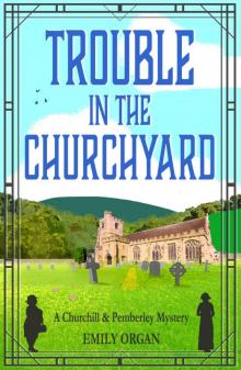 Trouble in the Churchyard Trouble in the Churchyard