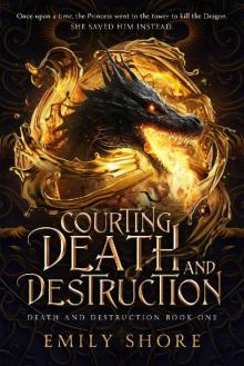 Courting Death and Destruction (The Death and Destruction Series Book 1) Courting Death and Destruction (The Death and Destruction Series Book 1)