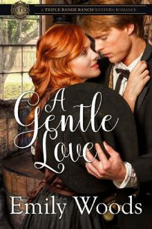 A Gentle Love (Triple Range Ranch Western Romance Book 1) A Gentle Love (Triple Range Ranch Western Romance Book 1)
