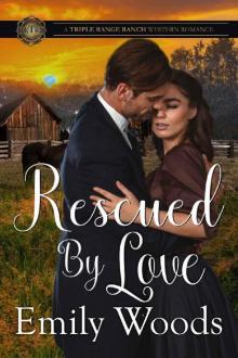 Rescued by Love (Triple Range Ranch Western Romance Book 2) Rescued by Love (Triple Range Ranch Western Romance Book 2)