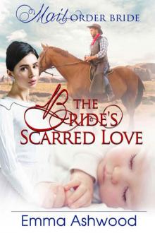 The Bride's Scarred Love (Mail-Order Bride) The Bride's Scarred Love (Mail-Order Bride)