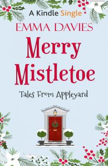Merry Mistletoe: Kindle Single (Tales From Appleyard Book 1) Merry Mistletoe: Kindle Single (Tales From Appleyard Book 1)
