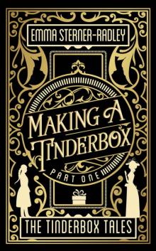 Making a Tinderbox (The Tinderbox Tales Book 1)