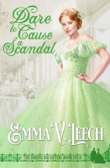Dare to Cause a Scandal (Daring Daughters Book 4) Dare to Cause a Scandal (Daring Daughters Book 4)