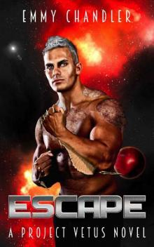 Escape (Project Vetus Book 1)