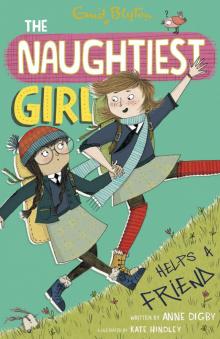 Naughtiest Girl 6: Naughtiest Girl Helps A Friend Naughtiest Girl 6: Naughtiest Girl Helps A Friend