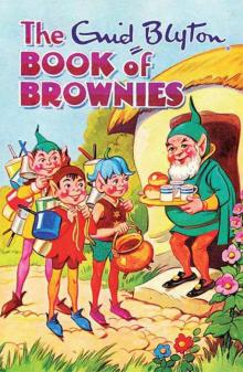 The Enid Blyton Book of Brownies The Enid Blyton Book of Brownies
