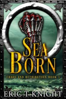 Sea Born (Chaos and Retribution Book 3)