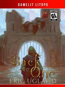 Back to One: A LitRPG/Gamelit Adventure