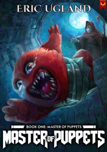 Master of Puppets: A LitRPG Adventure Master of Puppets: A LitRPG Adventure