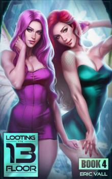 Looting the 13th Floor 4: A Reverse Portal Fantasy