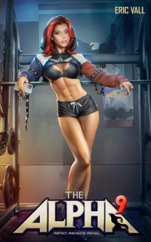 The Alpha 9: Protect. Procreate. Prevail.