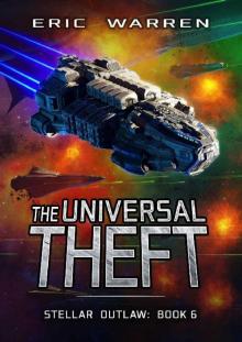 The Universal Theft (Stellar Outlaw Book 6)