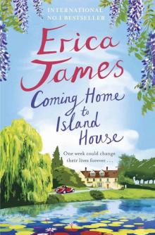 Coming Home to Island House Coming Home to Island House