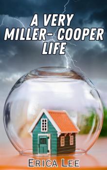 A Very Miller-Cooper Life (Anyone But Her Book 4)