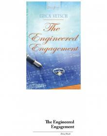 The Engineered Engagement The Engineered Engagement