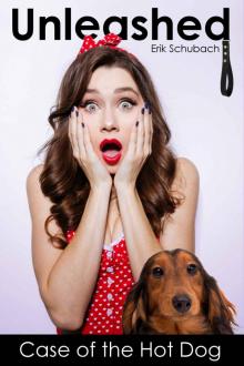 Unleashed_Case of the Hot Dog