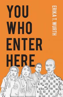 You Who Enter Here You Who Enter Here