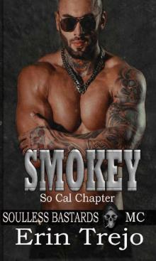 Smokey: Soulless Bastards MC So Cal (Soulless Bastards MC So Cal Book 1) Smokey: Soulless Bastards MC So Cal (Soulless Bastards MC So Cal Book 1)