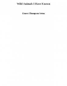 Wild Animals I Have Known Wild Animals I Have Known