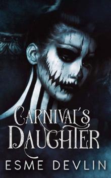 The Carnival's Daughter: A Dark Dystopian Romance (Kingdom Duet Book 1) The Carnival's Daughter: A Dark Dystopian Romance (Kingdom Duet Book 1)