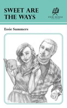 Sweet Are the Ways: Commemorative Edition (Collected Works of Essie Summers Book 4)