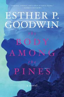 The Body Among The Pines: A Novel The Body Among The Pines: A Novel